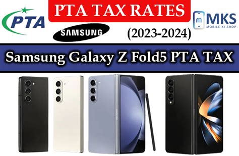 Samsung Galaxy Z Fold5 PTA Tax In Pakistan January 2025 MKS