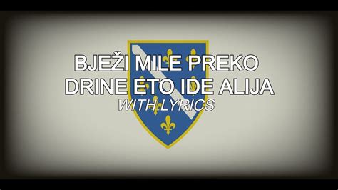 Bje I Mile Preko Drine Eto Ide Alija Bosnian War Song With Lyrics