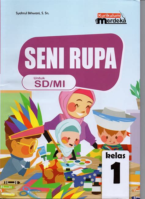 Buku Siswa Seni Rupa Sd Mi Kelas 1 Kurikulum Merdeka Wkj Lazada