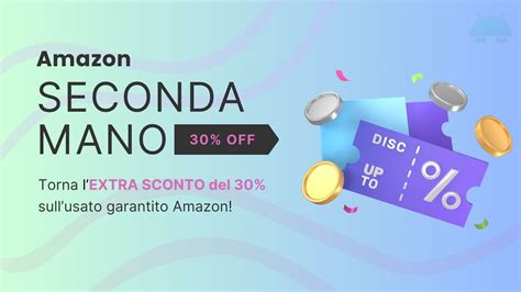 EXTRA SCONTO 30 Sull Usato Amazon Seconda Mano 6 Giorni Di Occasioni