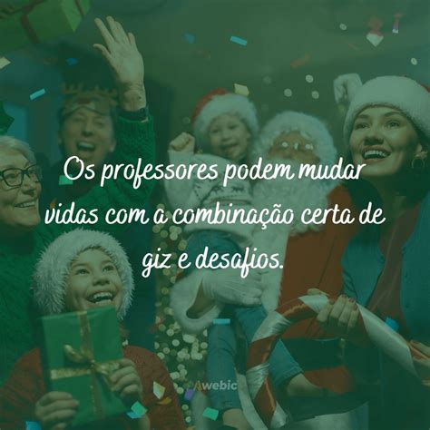 Frases De Natal Para Professores Receberem Lindas Homenagens De Gratid O