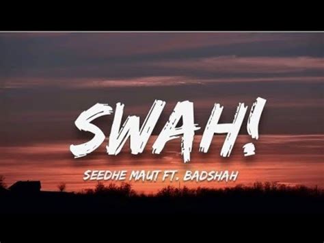 Seedhe Maut Swah Lyrics Ft Badshah Lunch Break Mixtape