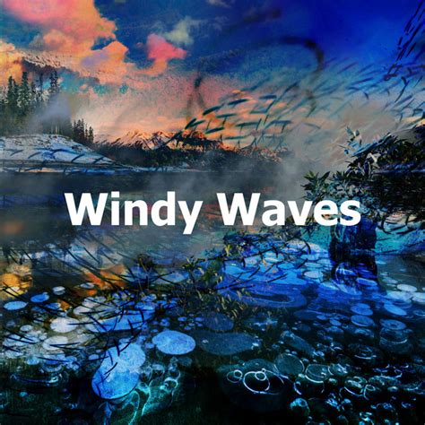 Windy Waves Album By Winds And Oceans Spotify