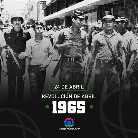 Telecentro Canal 13 on Twitter La Revolución del 24 de abril 1965