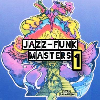 Jazz Funk Masters Vol 1 Dizzybreaks By Dizzy Tarantino Aka Soulfood