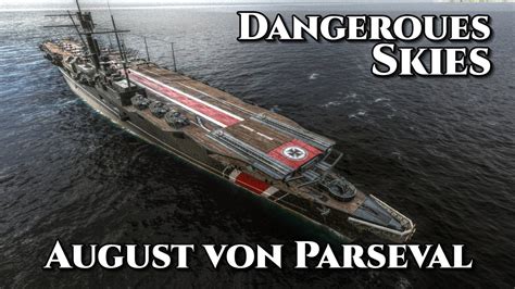 World Of Warships August Von Parseval Dangerous Skies YouTube