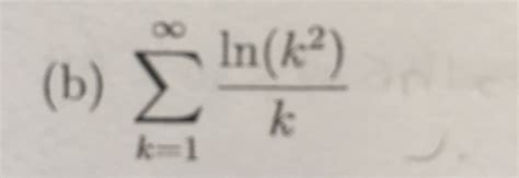 Solved Sigma K 1 Infinity Ln K 2 K