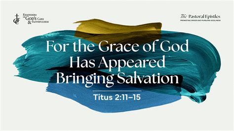 For The Grace Of God Has Appeared Bringing Salvation Greenhills