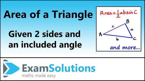 Area Of A Triangle Given Two Sides And An Included Angle Examsolutions Youtube