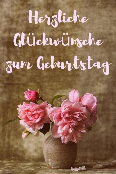 Herzliche Glückwünsche zum Geburtstag Geburtstagsgrüße Blumen