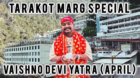 VAISHNO DEVI YATRA APRIL TARAKOTE MARG SPECIAL JAI MATA DI