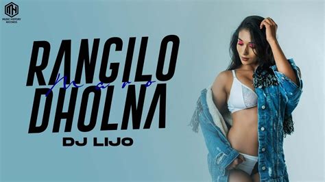 Rangilo Maro Dholna Remix DJ Lijo YouTube