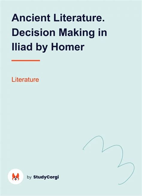 Ancient Literature Decision Making In Iliad By Homer Free Essay Example