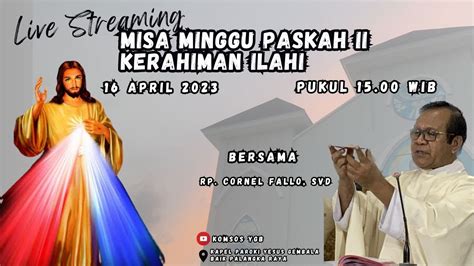 Misa Minggu Paskah Ii Kerahiman Ilahi Youtube