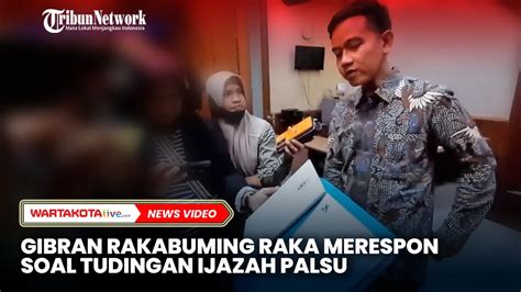 Gibran Rakabuming Raka Merespon Tudingan Ijazah Palsunya YouTube