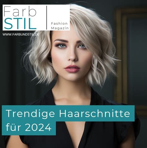 Frisurentrends 2024 Guide Zu Den Trendigen Haarschnitten