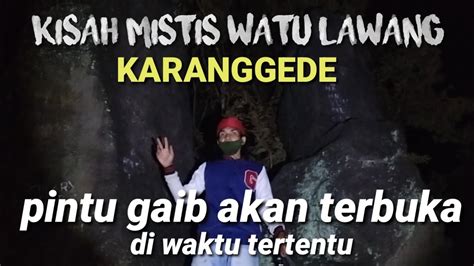 WATU LAWANG KARANGGEDE BOYOLALI Pemburu Hantu YouTube