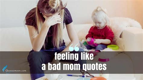 Feeling Like A Bad Mom Quotes - Quotesmoon