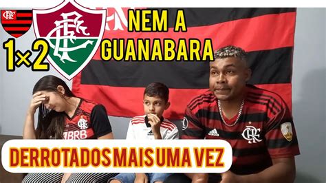 REACT FLAMENGO 1X2 FLUMINENSE NEM A TAÇA GUANABARA GANHAMOS YouTube