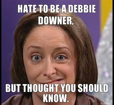 Pin By Deborah Gillette On Memes Snl Skits Snl Characters Debbie Downer