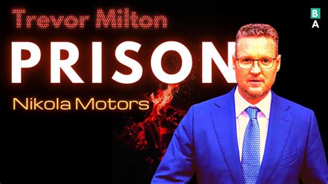 Fraud Ceo Trevor Milton Is Going To Prison — Nikola Motors Spac Crash Explained Youtube