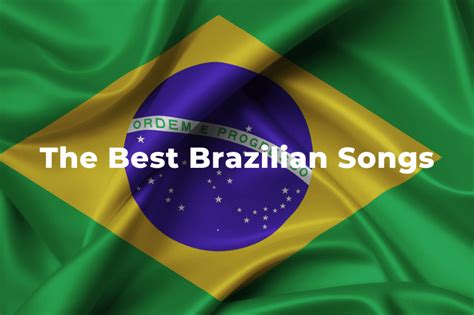 15 Of The Best Brazilian Songs: Ultimate Brazil Playlist