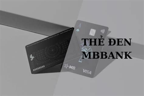 Thẻ Đen MBBank Là Gì Điều Kiện Và Cách Mở Thẻ Đen MBBank Online