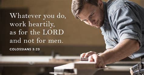 Whatever You Do Work Heartily As For The Lord And Not For Men