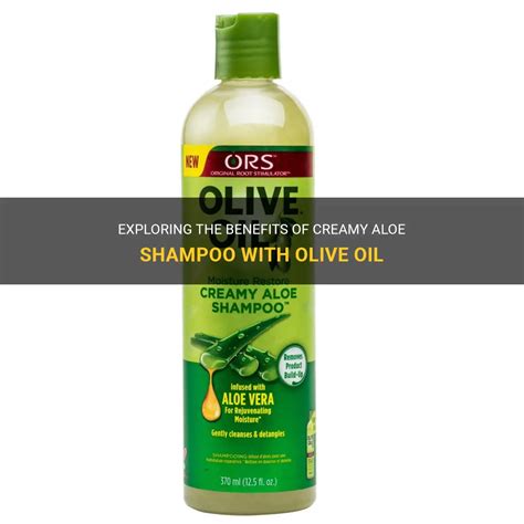 Exploring The Benefits Of Creamy Aloe Shampoo With Olive Oil Shunhair