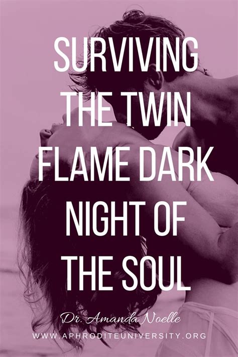 Surviving The Twin Flame Dark Night Of The Soul Dr Amanda Noelle