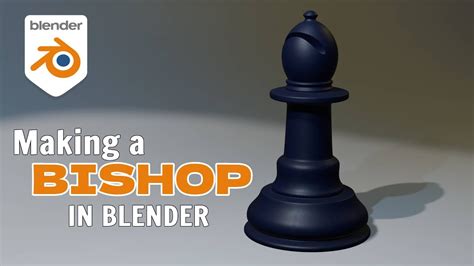 Making A Chess Set In Blender Part 2 Bishop Timelapse YouTube