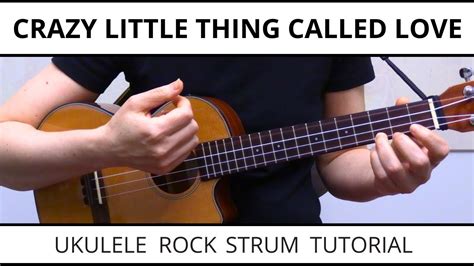 Crazy Little Thing Called Love Queen Ukulele Rock Strum Tutorial Fingerstyle Riffs And Play