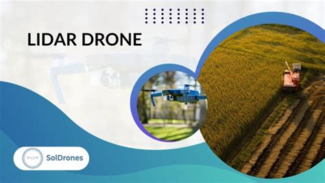 LiDAR Drones: Revolutionizing Aerial Surveys and Beyond | SolDrones