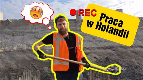 Praca W Holandii Opata I Gruz Praca Dorywcza Vlog Kamilion Og