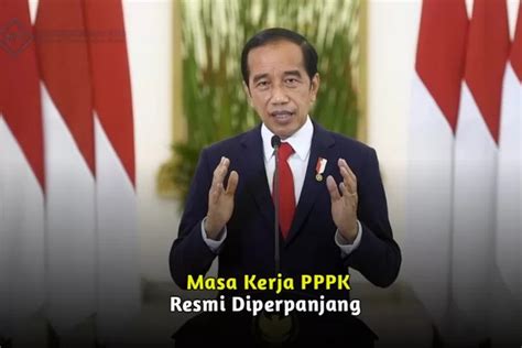 Masa Kerja PPPK Resmi Diperpanjang Presiden Jokowi Tekankan Kesetaraan