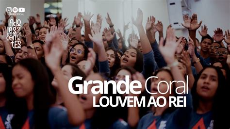 Louvem ao Rei Sábado Grande Coral 21º Congresso de Adolescentes