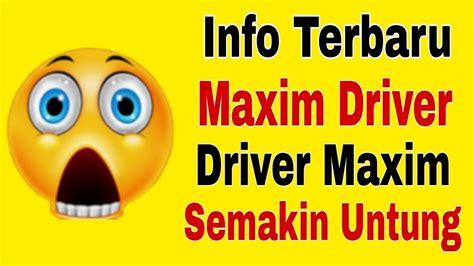 Info Terbaru Maxim Driver Driver Maxim Semakin Untung Maxim Ojek