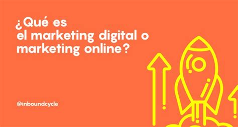 Conoce Qué Es El Marketing Digital Sus Ventajas Y Qué Tipos De