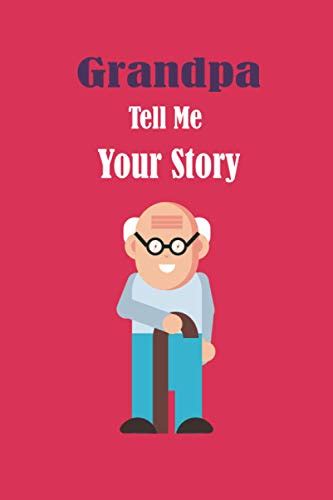 Grandpa Tell Me Your Story Grandpa Tell Me Your Story Lined Journal