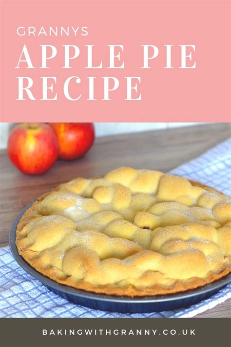 Apple Pie Recipe From Baking With Granny Buttery Shortcrust Pastry With Sweet Apples Inside