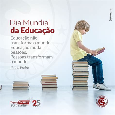 Segundo Paulo Freire, a educação não transforma o mundo, ela muda as ...