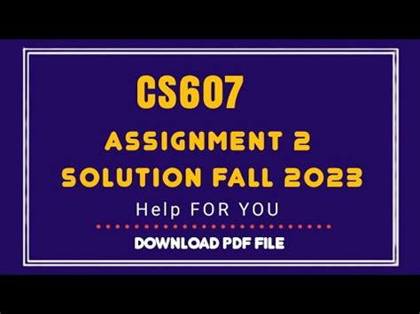 CS607 Assignment 2 Solution 2023 CS607 Assignment 2 Solution Semester