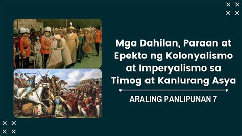 Mga Dahilan At Epekto Ng Kolonyalismo At Imperyalismo Sa Timog At The