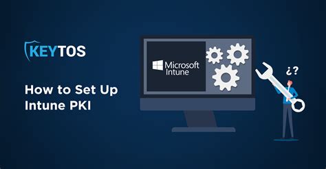 How To Get Started With Intune Pki Keytos