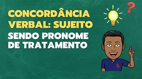 Concord Ncia Verbal Sujeito Sendo Pronome De Tratamento Youtube