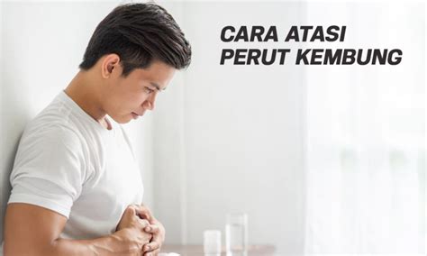 Bikin Perut Lega Ini Cara Mengatasi Perut Kembung Yang Ampuh