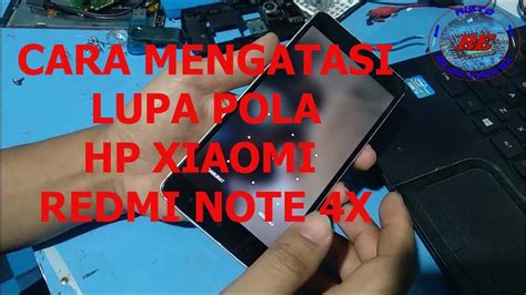 Cara Mengatasi Lupa Pola Hp Xiaomi Redmi Note X Youtube