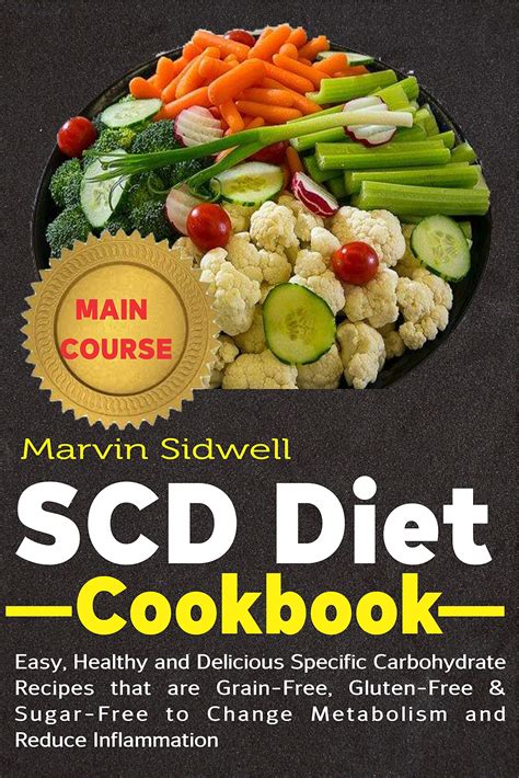 SCD Diet Cookbook: Easy, Healthy and Delicious Specific Carbohydrate