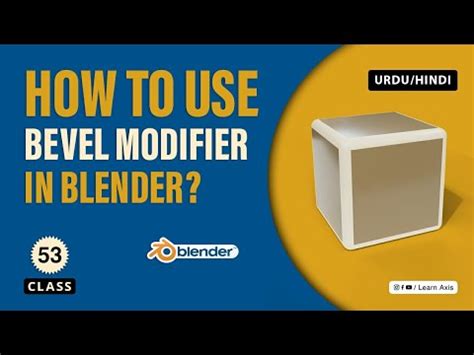 Bevel Modifier How To Use Bevel Modifier In Blender Class 53