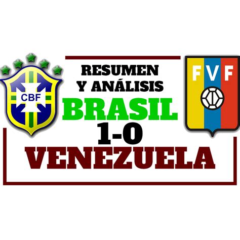 RESUMEN BRASIL vs VENEZUELA - Análisis del partido Brasil vs La